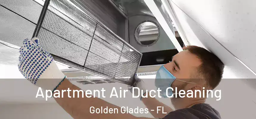 Apartment Air Duct Cleaning Golden Glades - FL