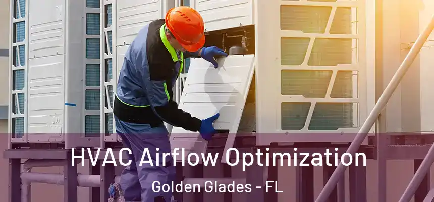 HVAC Airflow Optimization Golden Glades - FL