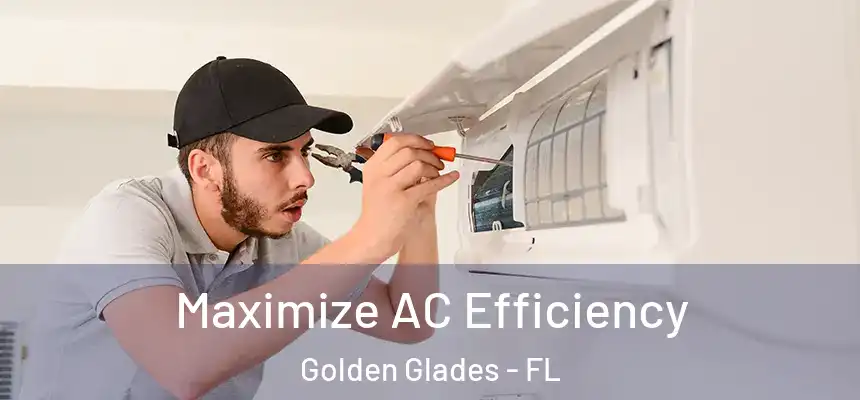 Maximize AC Efficiency Golden Glades - FL