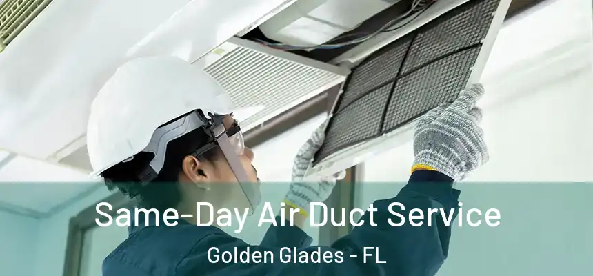 Same-Day Air Duct Service Golden Glades - FL